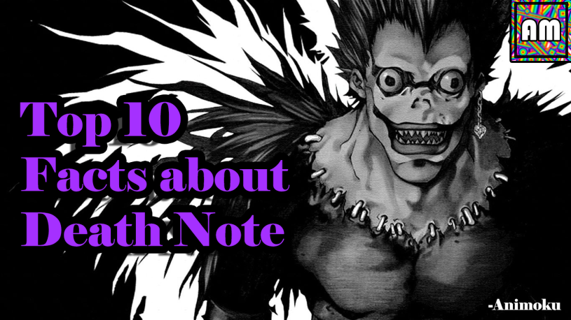 Top 10 facts about Death Note- Animoku an Anime Blog.